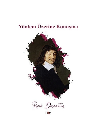 Yontem Uzerine Konusma - Rene Descartes - Say Yayınları