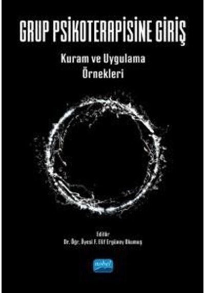 Grup Psikoterapisine Giriş - Kuram ve Uygulama Örnekleri- Nobel Akademik Yayıncılık