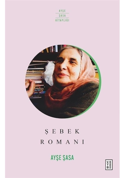 Şebek Romanı - Ayşe Şasa - Ketebe