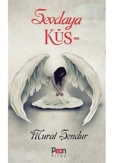 Sevdaya Küsme / Murat Şendur