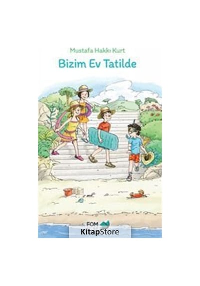Bizim Ev Tatilde / Mustafa Hakkı Kurt