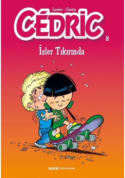 Cedric 8-İşler Tıkırında- Alfa Yayıncılık