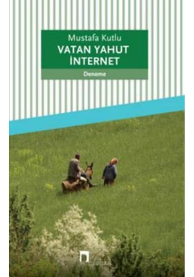 Vatan Yahut İnternet - Mustafa Kutlu - Dergah Yayınları