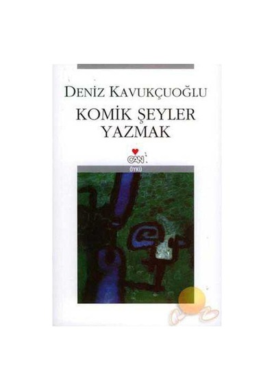 Komik Şeyler Yazmak-deniz Kavukçuoğlu