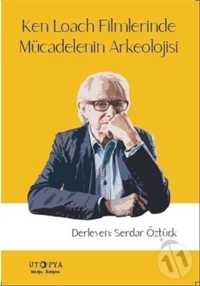 Ken Loach Filmlerinde Mücadelenin Arkeolojisi- Ütopya Yayınevi