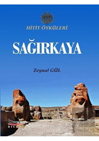 Sağırkaya ( Hitit Öyküleri ) -  Barış Kitap