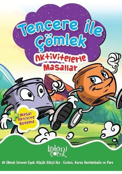 Tencere İle Çömlek-Aktivitelerle Masallar - Fatıma Gülbahar Karaca - Koloni Çocuk Yayınları