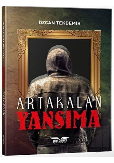 Yansıma-Artakalan - Özcan Tekdemir - Perseus Yayınevi