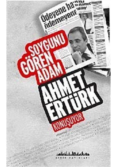 Soygunu Gören Adam Ahmet Ertürk Konuşuyor - Ahmet Ertürk - Şehir Yayınları