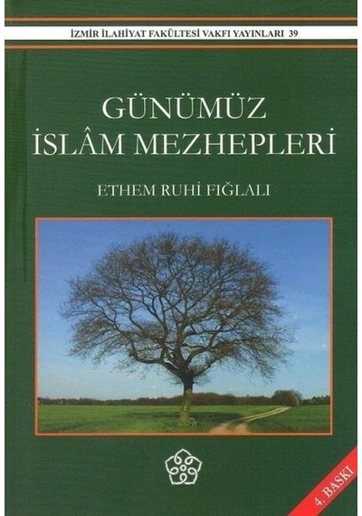 Günümüz İslam Mezhepleri  - Ethem Ruhi Fığlalı  - İzmir İlahiyat Vakfı Yayınları