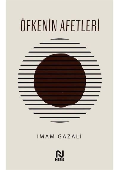 Öfkenin Afetleri / İmam Gazali