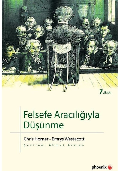 Felsefe Aracılığıyla Düşünme - Emrys Westacott -  Chris Horner - Phoenix