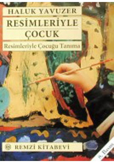 Resimleriyle Çocuk -  Haluk Yavuzer -  Remzi Kitabevi