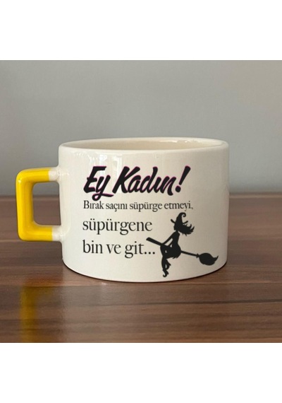 Ey Kadın Baskılı Kadınlar Günü Sarı Kulplu C Fincan