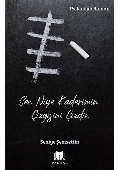 Sen Niye Kaderimin Çizgisini Çizdin - Seniye Şemsettin - Parana