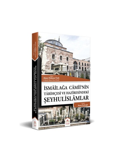 İsmailağa Camiinin Tarihçesi Ve Haziresindeki Şeyhulislamlar - 510756350