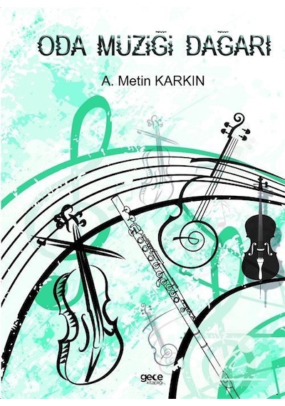 Oda Müziği Dağarı - A. Metin Karkın - Gece Kitaplığı