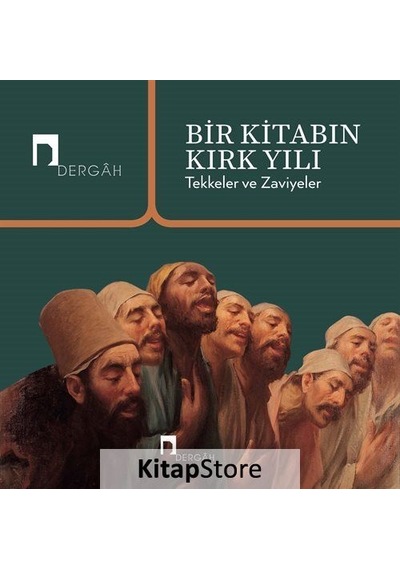 Bir Kitabın Kırk Yılı-Tekkeler ve Zaviyeler- Dergah Yayınları