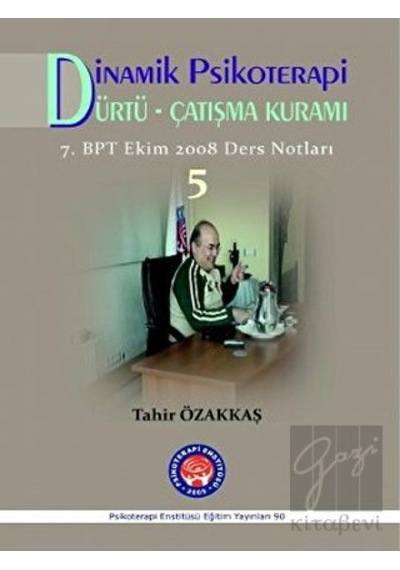 Dinamik Psikoterapi - Dürtü - Çatışma Kuramı - 5- Psikoterapi Enstitüsü