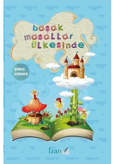 Başak Masallar Ülkesinde - Şengül Koparer - İzan Yayıncılık