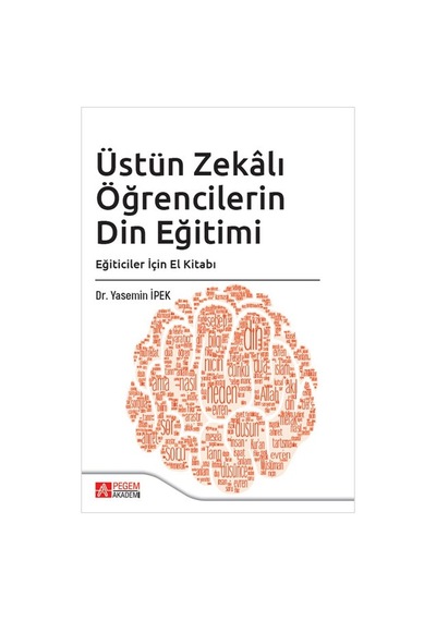 Üstün Zekalı Öğrencilerin Din Eğitimi  - Eğiticiler İçin El Kitabı - Pegem Akademi Yayıncılık
