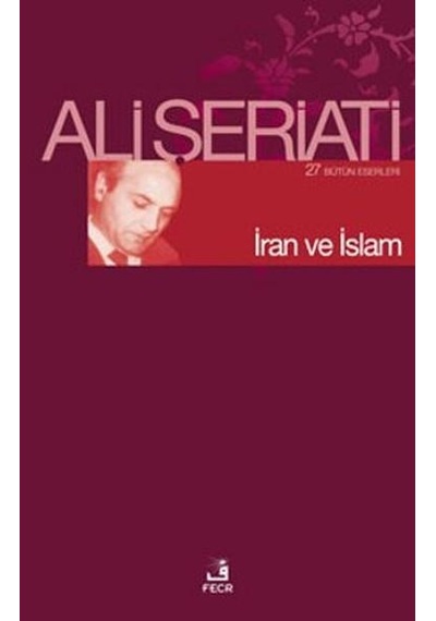 Iran ve Islam - Ali Şeriati - Fecr Yayınları