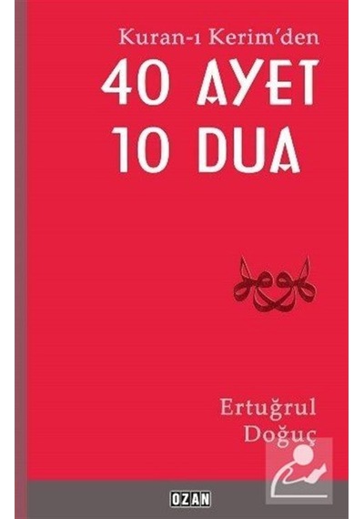 Kur'an-ı Kerim'den 40 Ayet 40 Dua - Ertuğrul Doğuç - Ozan Yayıncılık