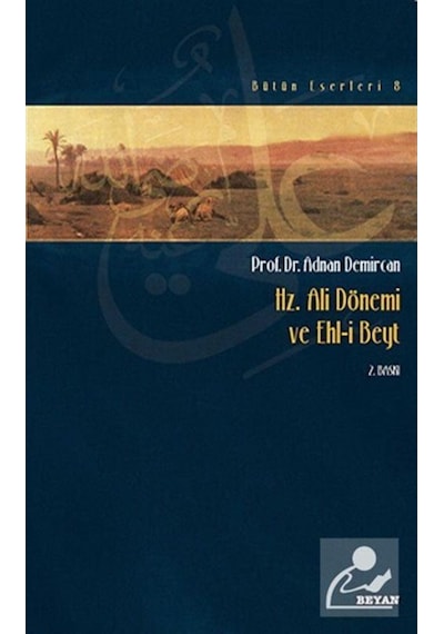 Hz. Ali Dönemi ve Ehli Beyt - Adnan Demircan - Beyan Yayınları