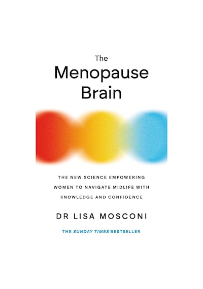 The Menopause Brain: The New Science Empowering Women To Navigate Midlife With Knowledge And Confide