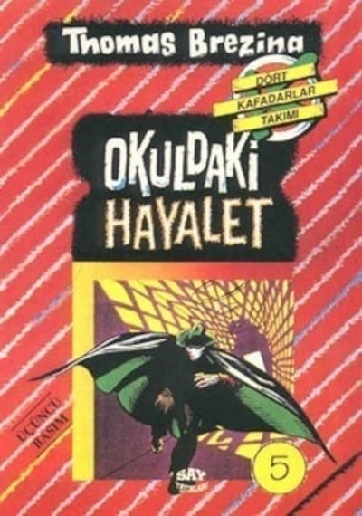 Dört Kafadarlar Takımı 5-Okuldaki Hayalet - Thomas Brezina - Say Çocuk