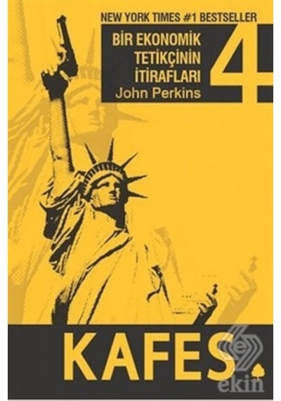 Bir Ekonomik Tetikçinin İtirafları 4 - Kafes - John Perkins - April Yayıncılık