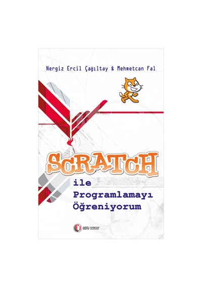 Scratch ile Programlamayı Öğreniyorum - Mehmetcan Fal -  Ercil Çağıltay - ODTÜ Yayıncılık