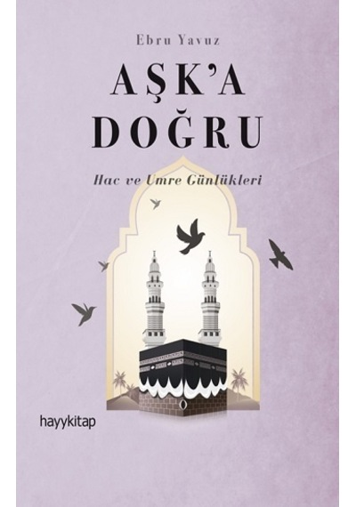 Aşk'a Doğru - Ebru Yavuz - Hayykitap