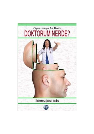 Doktorum Nerde? - Oynatmaya Az Kaldı - Serra Şentekin - Ray Yayıncılık