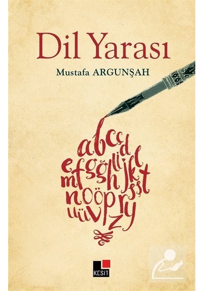 Dil Yarası  - Mustafa Argunşah  - Kesit Yayınları