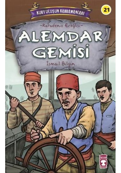 Alemdar Gemisi - Kurtuluşun Kahramanları - İsmail Bilgin - Timaş Çocuk