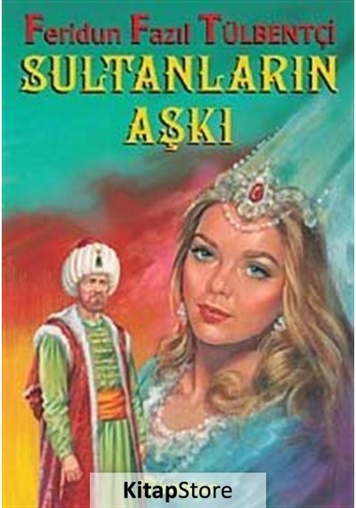 Sultanların Aşkı - Feridun Fazıl Tülbentçi - İnkılap Kitabevi