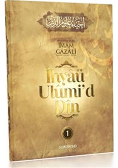 İhyaü Ulumi'd Din - İmam Gazali - Semerkand Yayınları