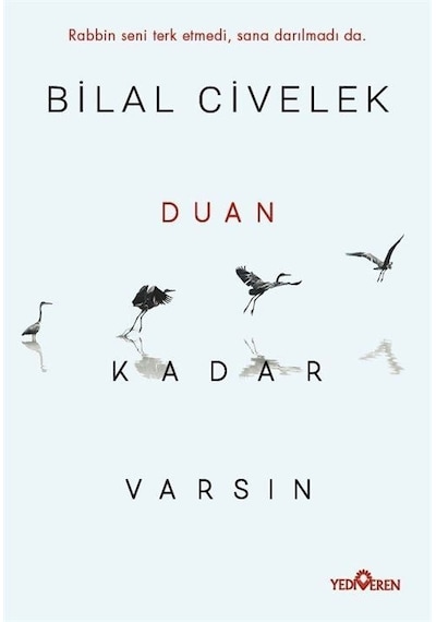 Duan Kadar Varsın  - Bilal Civelek  - Yediveren Yayınları