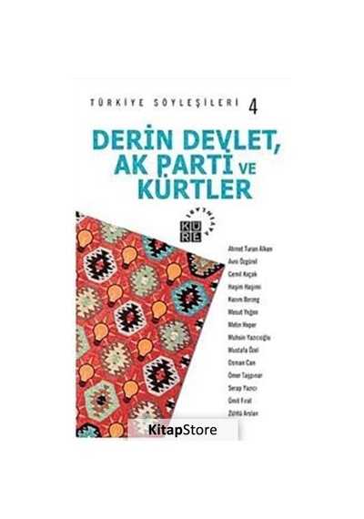 Türkiye Söyleşileri 4 Derin Devlet Ak Parti ve Kürtler- Küre Yayınları
