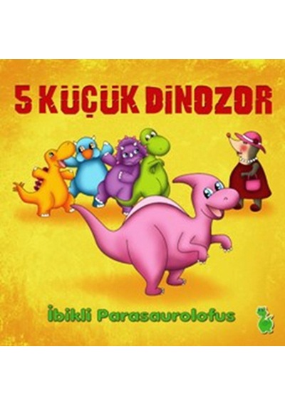 5 Küçük Dinozor - İbikli Parasaurolofus- Yeşil Dinozor