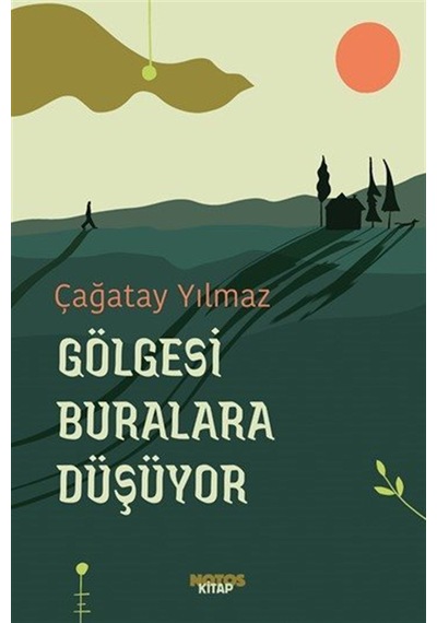 Gölgesi Buralara Düşüyor / Çağatay Yılmaz