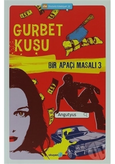 Bir Apaçi Masalı 3 - Gurbet Kuşu - Angutyus - Okuyan Us Yayınları