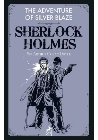 Sherlock Holmes: The Adventure of Silver Blaze - Sir Arthur Conan Doyle - Ren Kitap