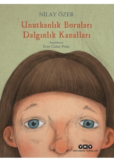 Unutkanlık Boruları Dalgınlık Kanalları - Nilay Özer - Yapı Kredi Yayınları