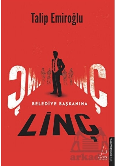 Belediye Başkanına Linç - Talip Emiroğlu - Destek Yayınları
