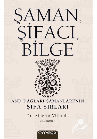 Şaman, Şifacı, Bilge - Alberto Villoldo