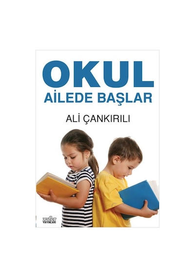 Okul Ailede Başlar - Ali Çankırlı - Zafer Yayınları