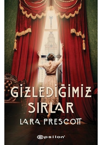 Gizlediğimiz Sırlar - Lara Prescott - Epsilon Yayınevi