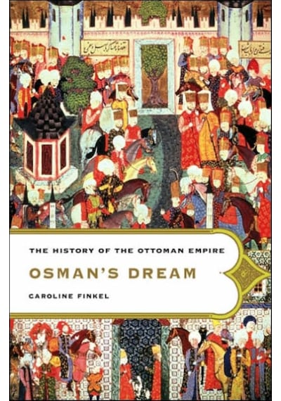 Osman's Dream: The History of the Ottoman Empire - Caroline Finkel - Basic Books